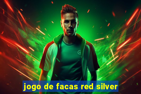 jogo de facas red silver